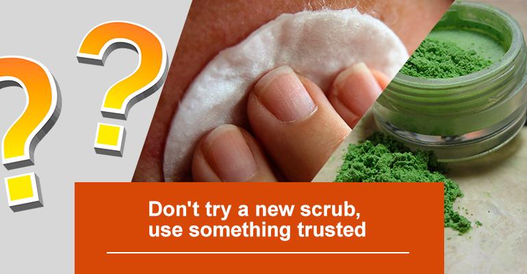 Use only trusted scrubs